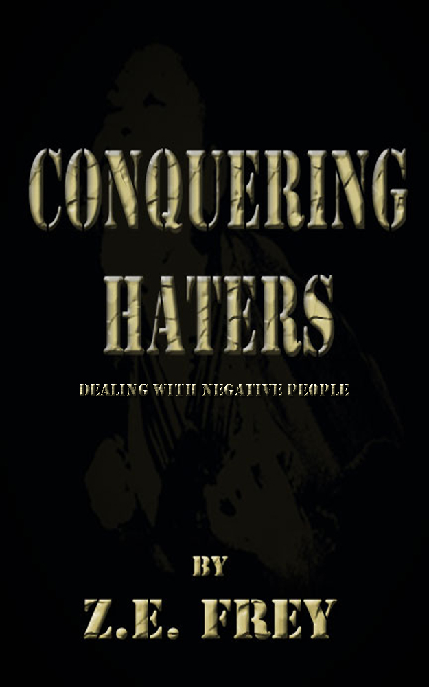 Conquering Haters Dealing with Negative People